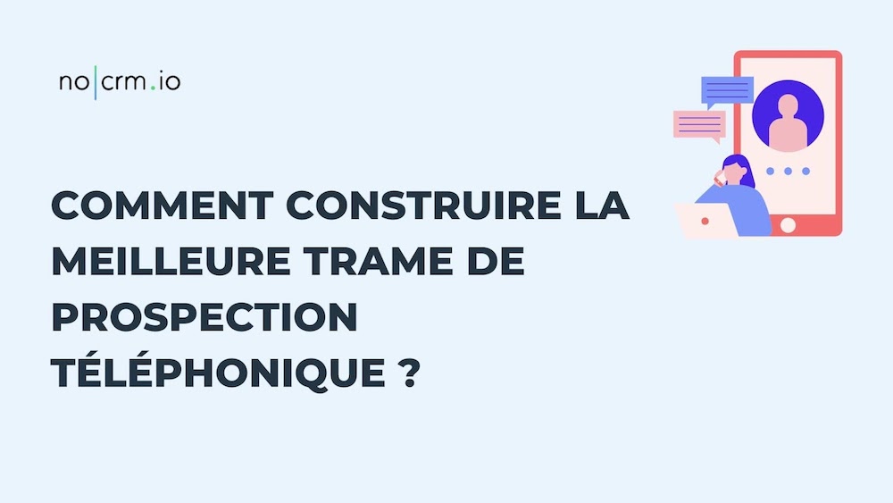 Comment construire la meilleure trame de prospection téléphonique ?