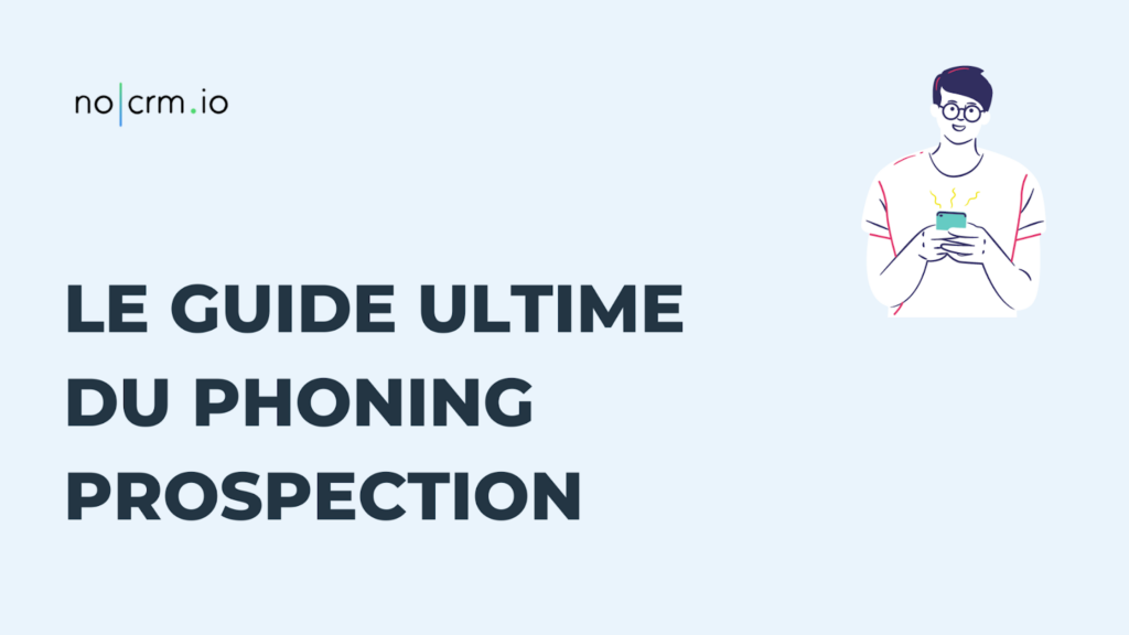 Le guide ultime du phoning de prospection